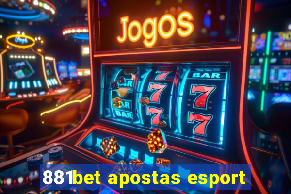 881bet apostas esport